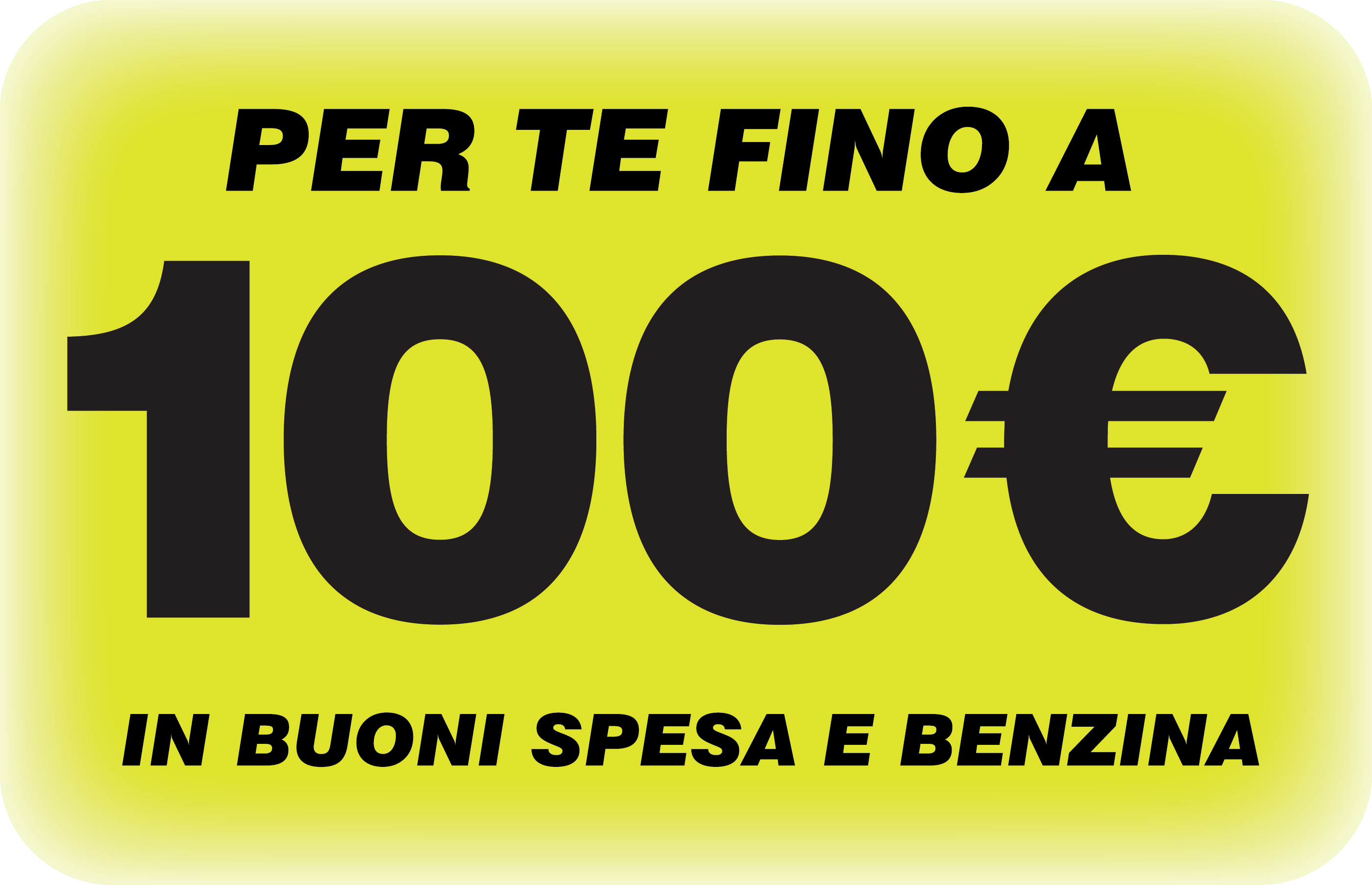 Per te fino a 100€ in buoni spesa e benzina